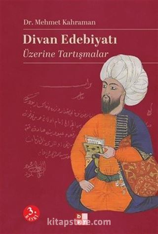 Divan Edebiyatı Üzerine Tartışmalar