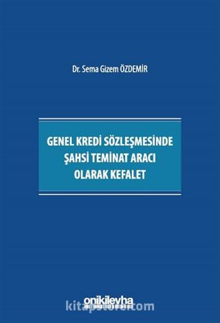 Genel Kredi Sözleşmesinde Şahsi Teminat Aracı Olarak Kefalet