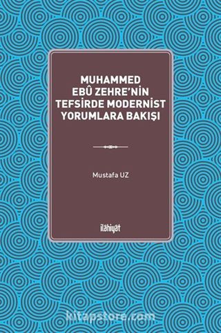 Muhammed Ebû Zehre'nin Tefsirde Modernist Yorumlara Bakışı