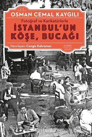 Fotoğraf Ve Karikatürlerle İstanbul'un Köşe, Bucağı