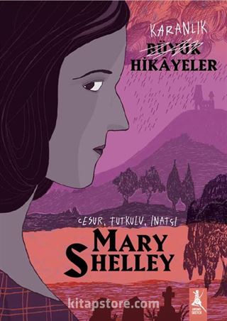 Karanlık Büyük Hikayeler / Mary Shelley