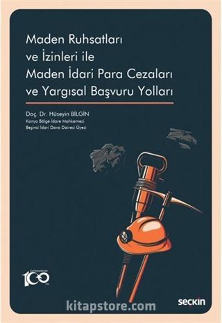 Maden Ruhsatları ve İzinleri ile Maden İdari Para Cezaları ve Yargısal Başvuru Yolları