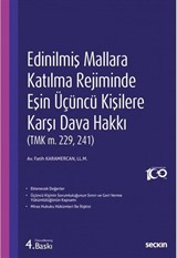 Edinilmiş Mallara Katılma Rejiminde Eşin Üçüncü Kişilere Karşı Dava Hakkı