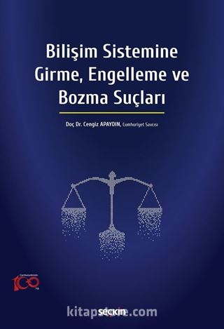 Bilişim Sistemine Girme, Engelleme ve Bozma Suçları