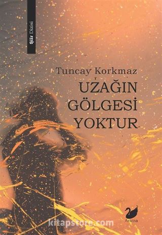 Uzağın Gölgesi Yoktur