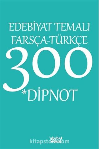 Edebiyat Temalı Farsça-Türkçe 300 Dipnot