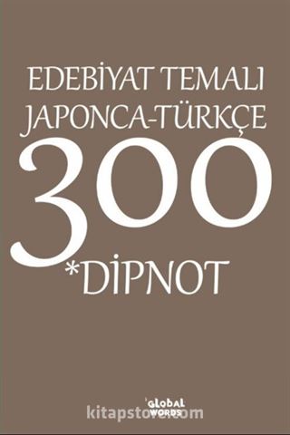 Edebiyat Temalı Japonca-Türkçe 300 Dipnot