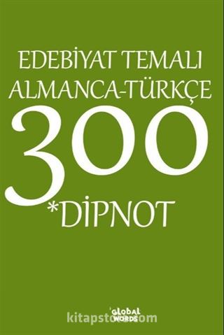 Edebiyat Temalı Almanca-Türkçe 300 Dipnot
