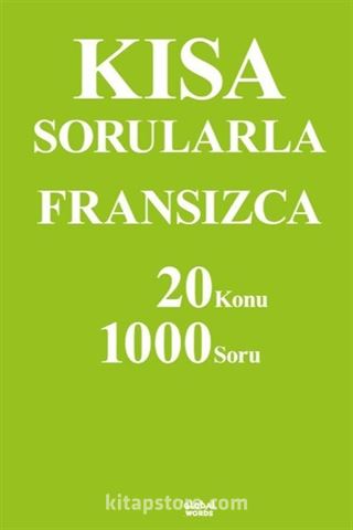 Kısa Sorularla Fransızca 20 Konu-1000 Soru