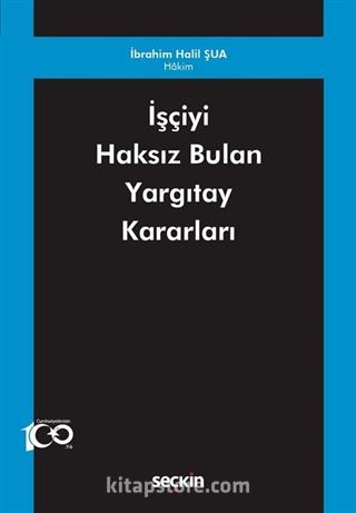 İşçiyi Haksız Bulan Yargıtay Kararları