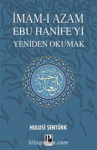 İmam-ı Azam Ebu Hanife'yi Yeniden Okumak