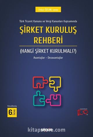 Türk Ticaret Kanunu ve Vergi Kanunları Kapsamında - Şirket Kuruluş Rehberi (Hangi Şirket Kurulmalı?)