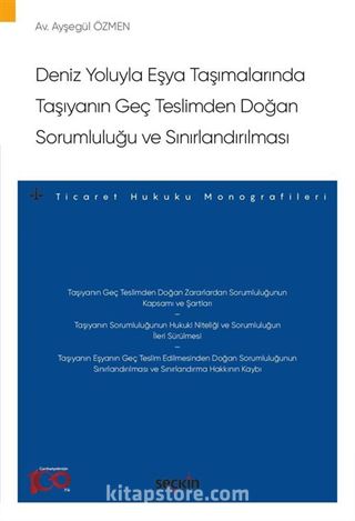 Deniz Yoluyla Eşya Taşımalarında Taşıyanın Geç Teslimden Doğan Sorumluluğu ve Sınırlandırılması