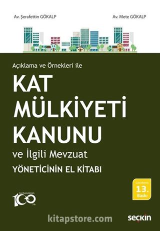 Açıklama ve Örnekleri ile - Kat Mülkiyeti Kanunu ve İlgili Mevzuat