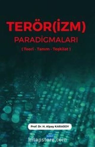 Terör(İzm) Paradigmaları (Teori-Tanım-Teşkilat)