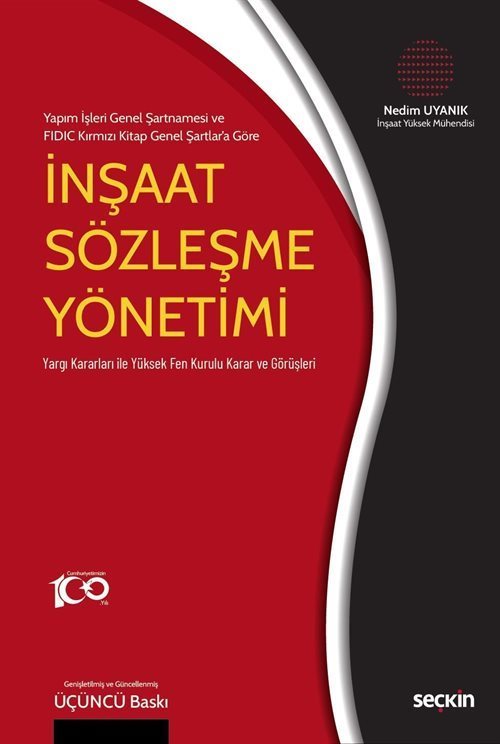 Yapım İşleri Genel Şartnamesi ve FIDIC Kırmızı Kitap Genel Şartlar'a Göre - İnşaat Sözleşme Yönetimi