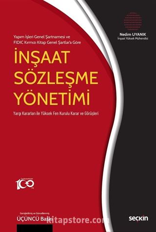 Yapım İşleri Genel Şartnamesi ve FIDIC Kırmızı Kitap Genel Şartlar'a Göre - İnşaat Sözleşme Yönetimi