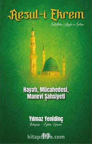 Resul-i Ekrem Hayatı, Mücahedesi, Manevi Şahsiyeti