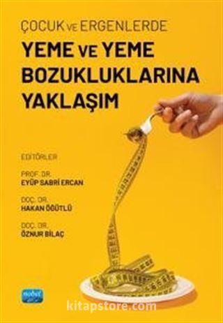 Çocuk ve Ergenlerde Yeme ve Yeme Bozukluklarına Yaklaşım