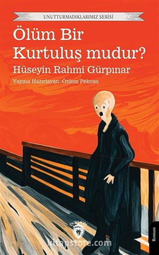 Ölüm Bir Kurtuluş mudur?