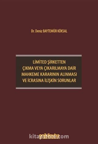 Limited Şirketten Çıkma veya Çıkarılmaya Dair Mahkeme Kararının Alınması ve İcrasına İlişkin Sorunlar