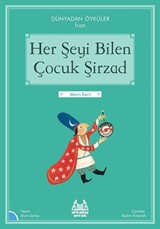 Her Şeyi Bilen Çocuk Şirzad / Dünayadan Öyküler İran
