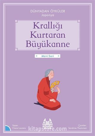 Krallığı Kuratan Büyükanne / Dünyadan Öyküler Japonya Claire Laurens