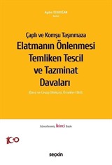 Çaplı ve Komşu Taşınmaza Elatmanın Önlenmesi Temliken Tescil ve Tazminat Davaları