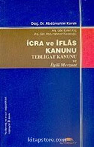 İcra ve İflas Kanunu/Tebligat Kanunu ve İlgili Mevzuat
