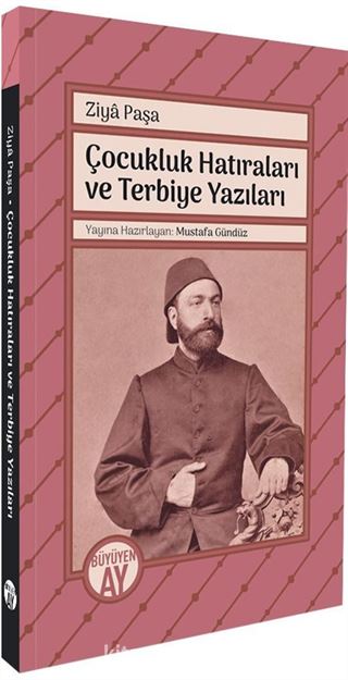 Ziya Paşa Çocukluk Hatıraları ve Terbiye Yazıları