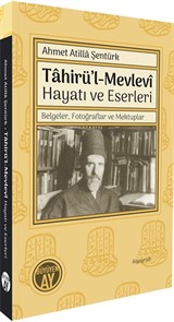 Tahirü'l-Mevlevî Hayatı ve Eserleri