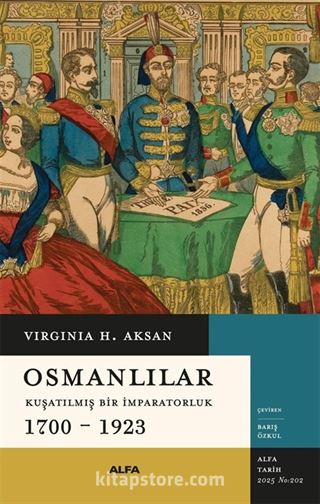 Osmanlılar Kuşatılmış Bir İmparatorluk (1700-1923 )
