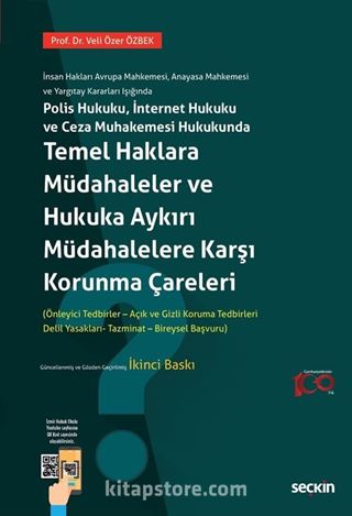 Polis Hukuku, İnternet Hukuku ve Ceza Muhakemesi Hukukunda Temel Haklara Müdahaleler ve Hukuka Aykırı Müdahalelere Karşı Korunma Çareleri