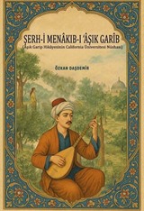 Şerh-i Menakıb-ı 'Âşık Garîb (Âşık Garip Hikayesinin California Üniversitesi Nüshası)
