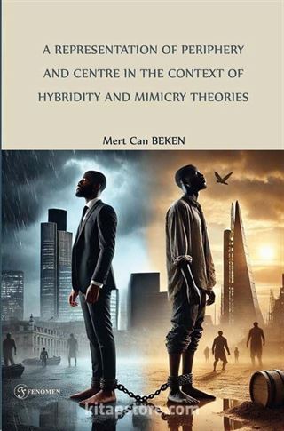 A Representatıon Of Perıphery And Centre In The Context Of Hybrıdıty And Mımıcry Theorıes: The Grass Is Sıngıng (1950) And The Lonely Londoners (1956)
