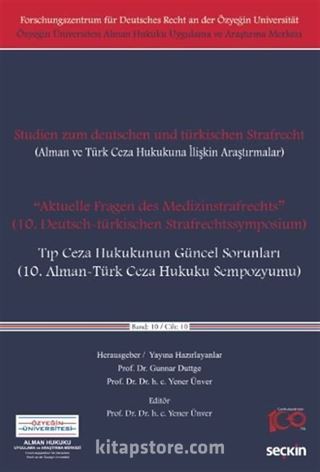 Alman ve Türk Ceza Hukukuna İlişkin Araştırmalar - 'Aktuelle Fragen des Medizinstrafrechts' - Tıp Ceza Hukukunun Güncel Sorunları
