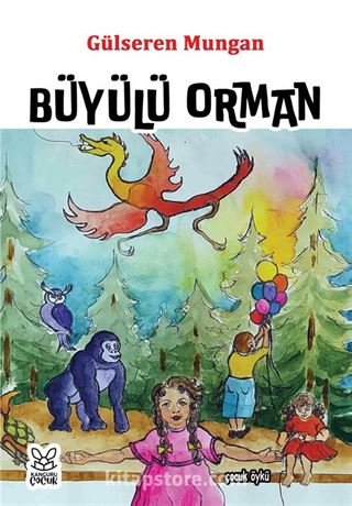 Büyülü Orman (6+Yaş Resimli Öyküler)