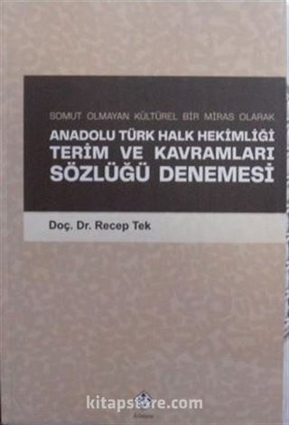 Anadolu Türk Halk Hekimliği Terim ve Kavramları Sözlüğü Denemesi