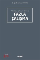 4857 Sayılı İş Kanunu Uyarınca Fazla Çalışma