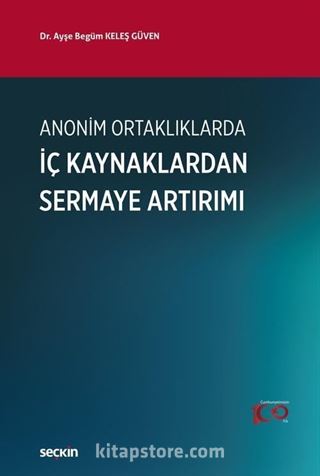 Anonim Ortaklıklarda İç Kaynaklardan Sermaye Artırımı