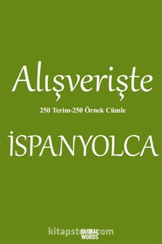 Alışverişte İspanyolca 250 Terim 250 Örnek Cümle