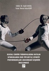 Ulusal Eskrim Turnuvalarına Katılan Sporcuların Zeka Tipleri İle Sportif Performansları Arasındaki İlişkinin İncelenmesi
