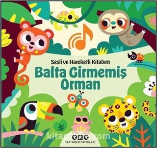 Sesli ve Hareketli Kitabım Balta Girmemiş Orman