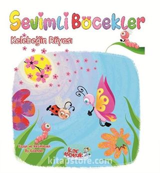 Sevimli Böcekler Serisi / Kelebeğin Rüyası