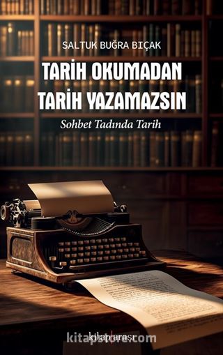 Tarih Okumadan Tarih Yazamazsın