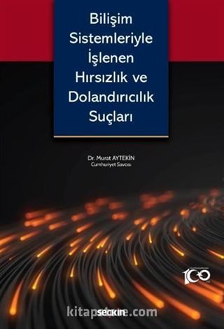 Bilişim Sistemleriyle İşlenen Hırsızlık ve Dolandırıcılık Suçları