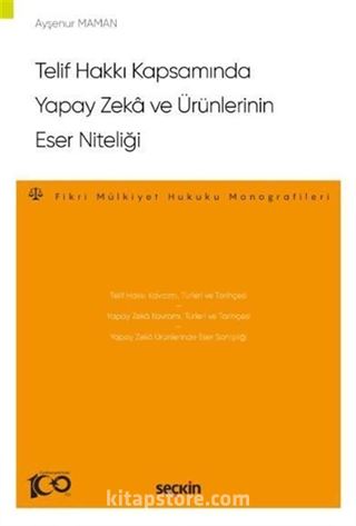 Telif Hakkı Kapsamında Yapay Zeka ve Ürünlerinin Eser Niteliği