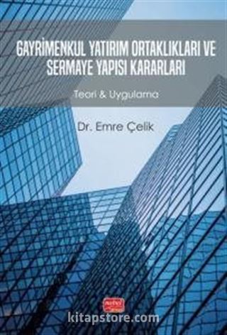 Gayrimenkul Yatırım Ortaklıkları ve Sermaye Yapısı Kararları
