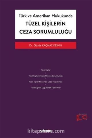 Türk ve Amerikan Hukukunda - Tüzel Kişilerin Ceza Sorumluluğu