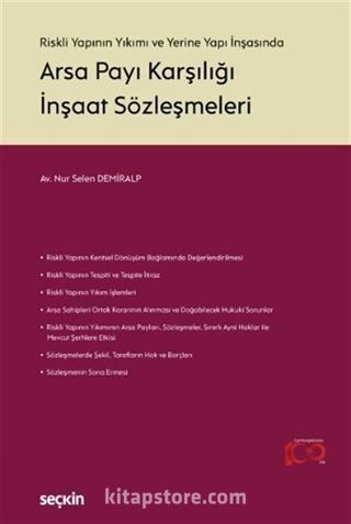 Riskli Yapının Yıkımı ve Yerine Yapı İnşasında - Arsa Payı Karşılığı İnşaat Sözleşmeleri